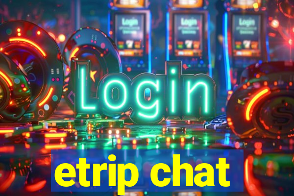 etrip chat